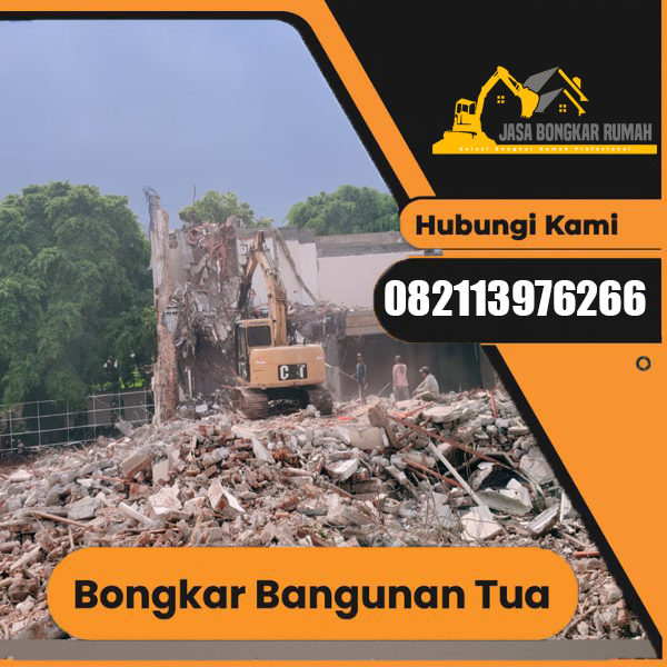 Jasa bongkar bangunan tua jakarta